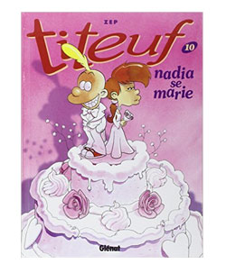 Titeuf - Tome 10 - Nadia se marie